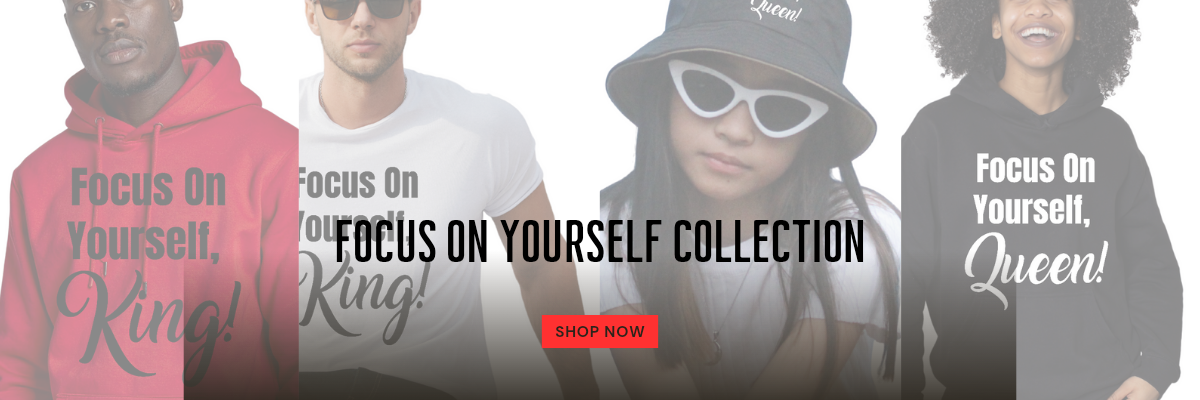 Focus On Yourself Collection