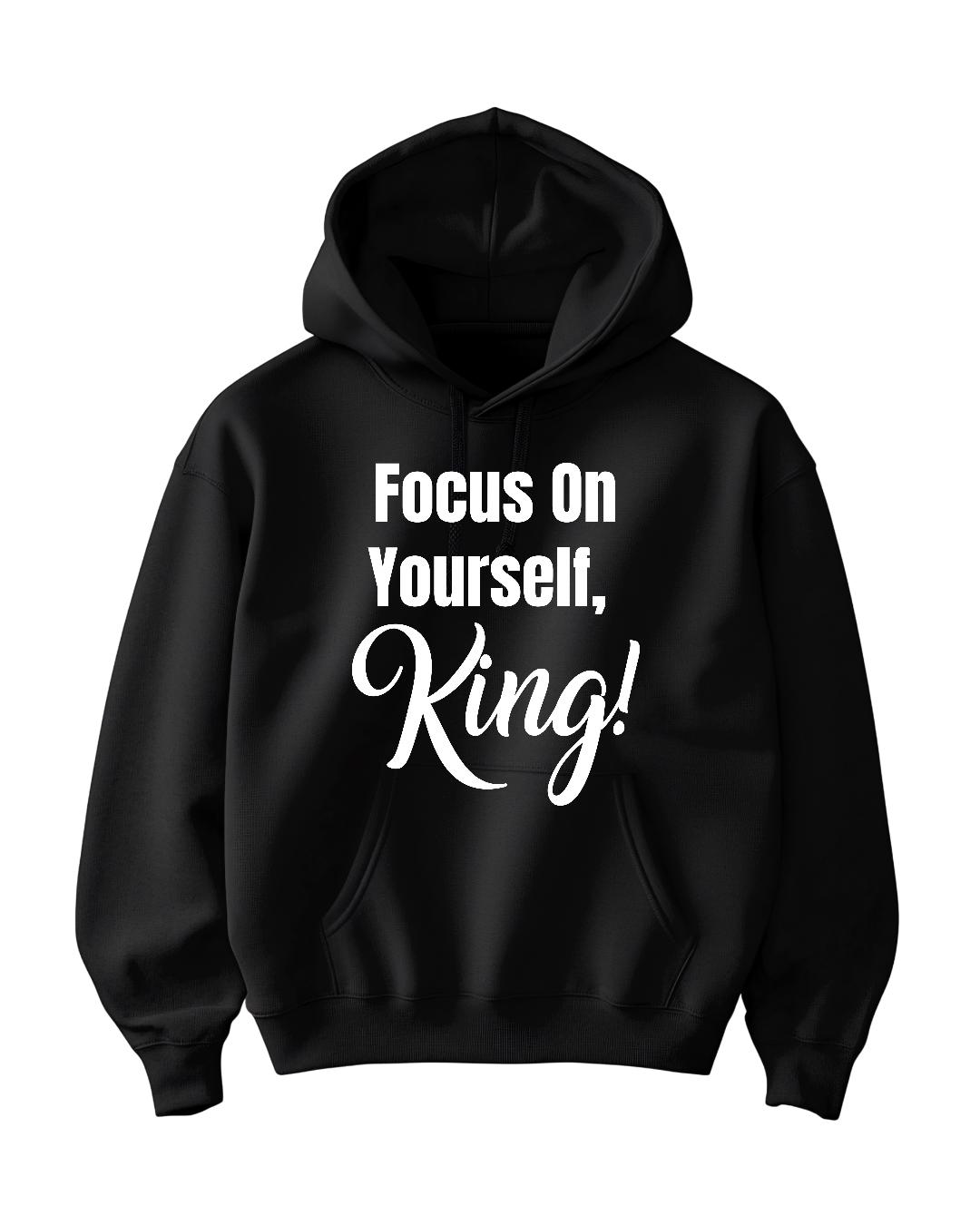 Focus On Yourself King Hoodie