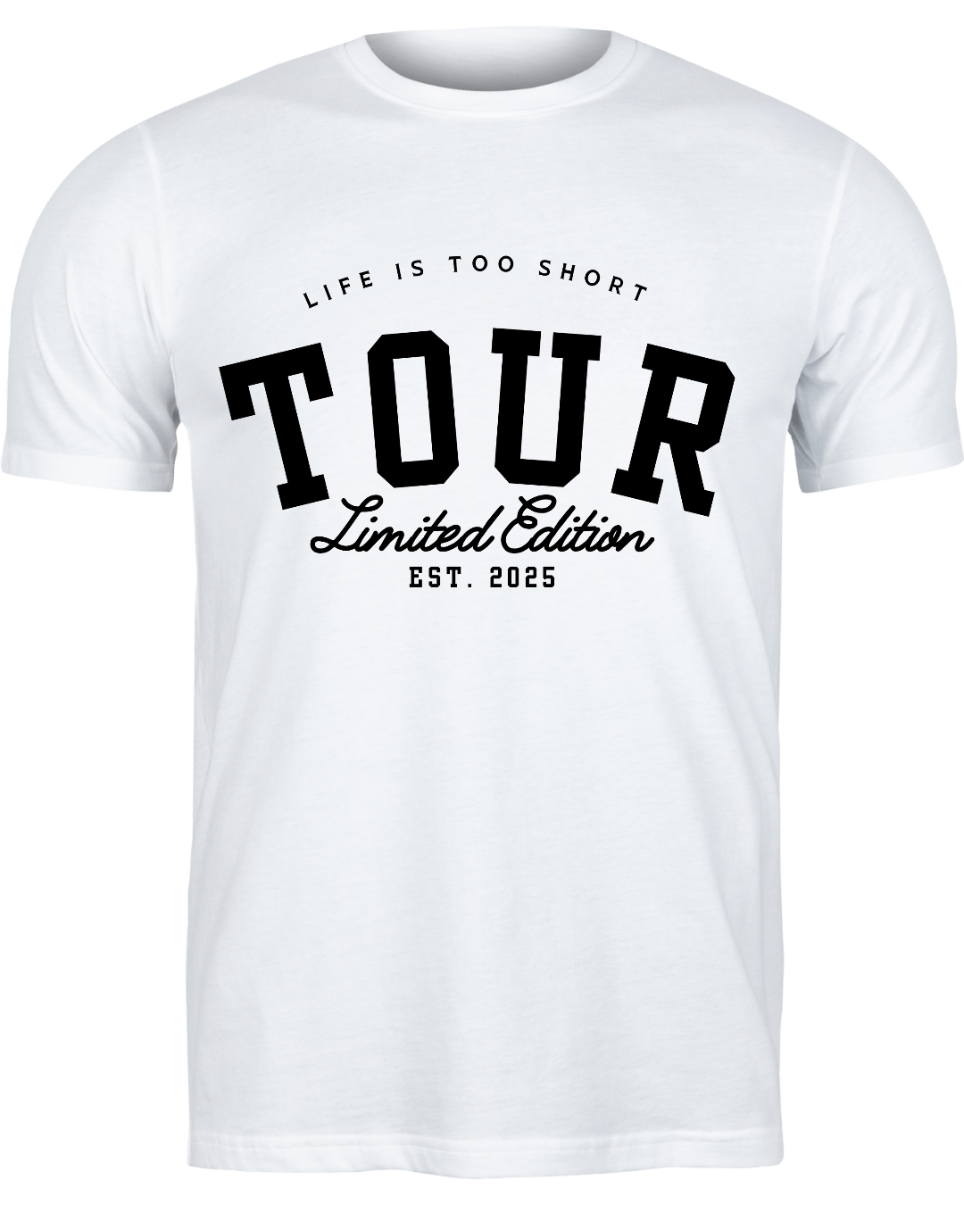 Life Is Too Short Tour Shirt
