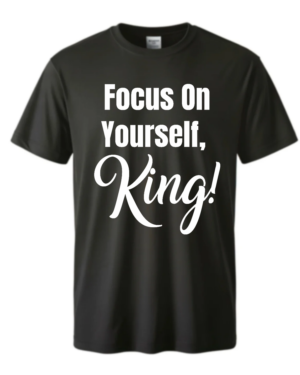 Focus On Yourself King T-shirt