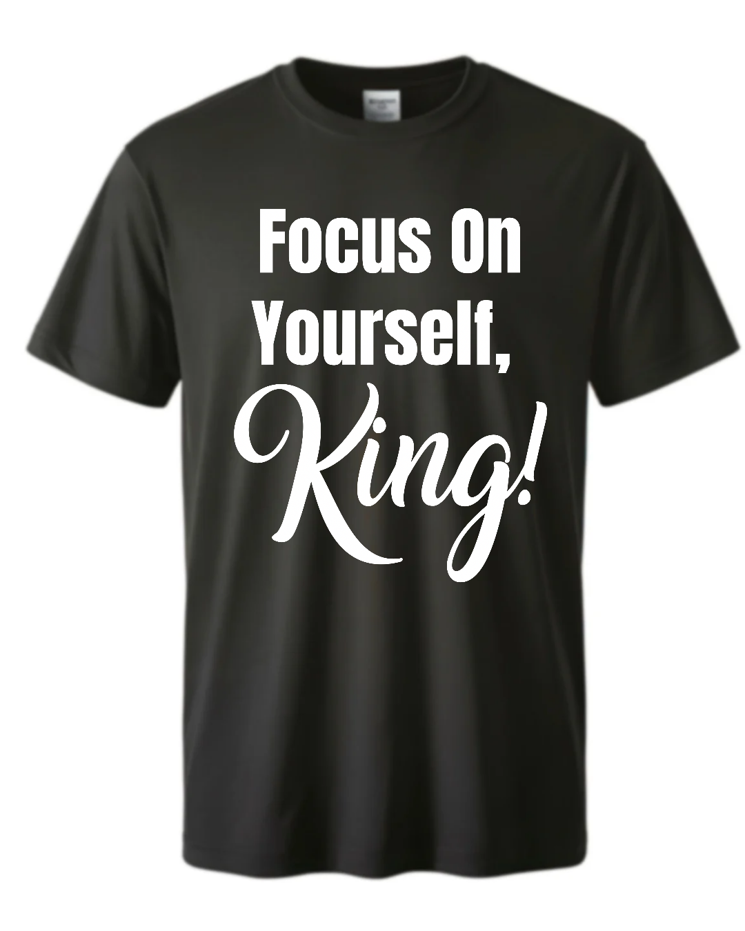 Focus On Yourself King T-shirt
