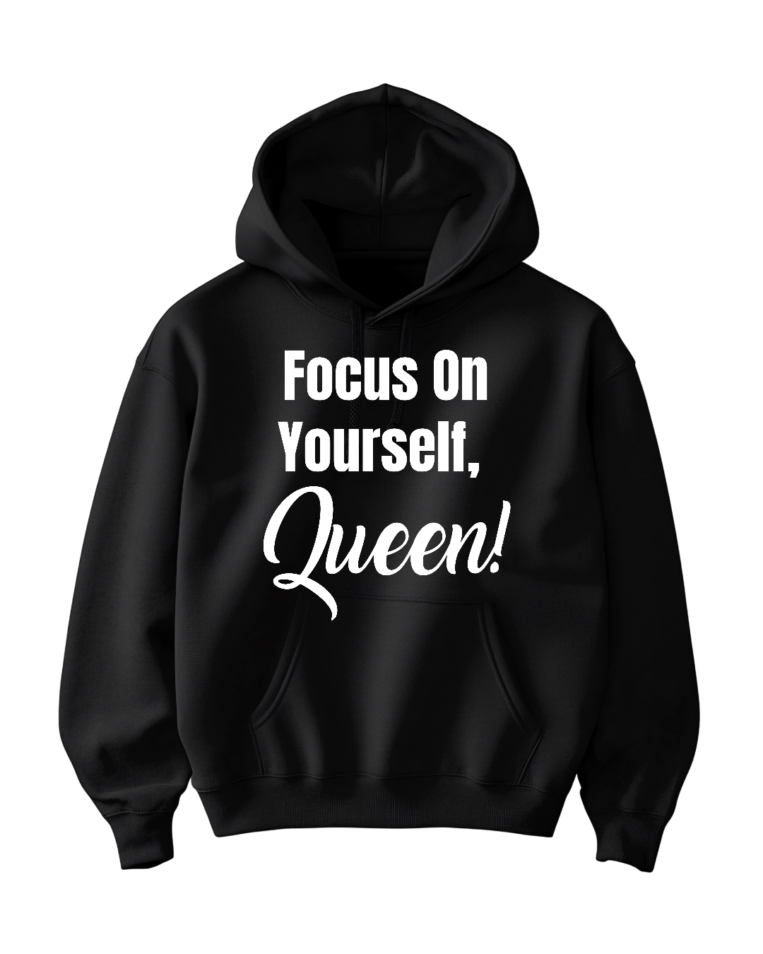 Focus On Yourself Queen Hoodie