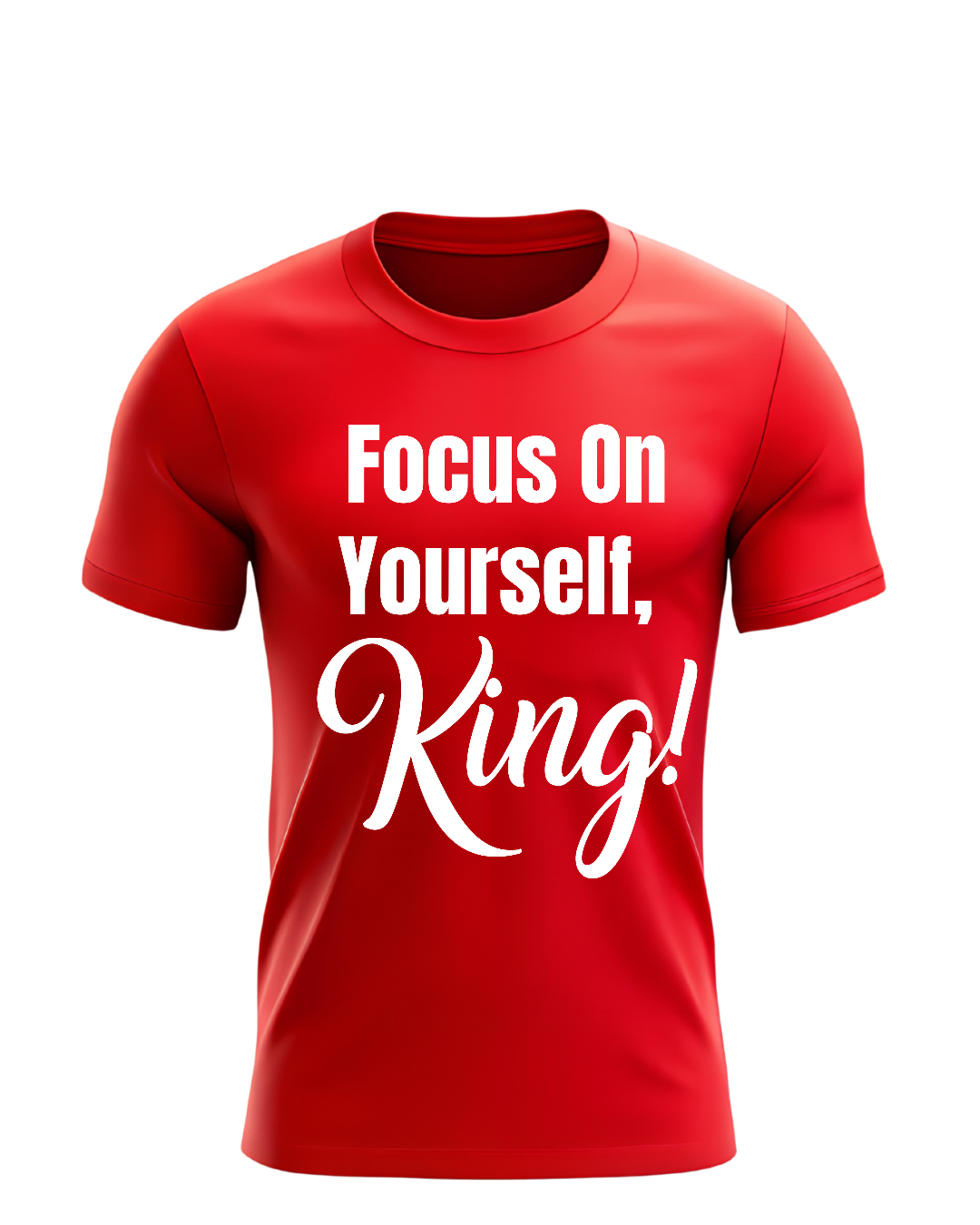 Focus On Yourself King T-shirt